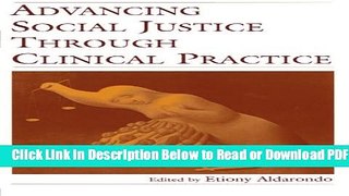 [Get] Advancing Social Justice Through Clinical Practice Free New