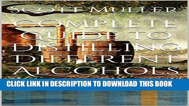 [PDF] Complete Guide to Distilling Different Alcohols Popular Online
