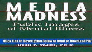 [Get] Media Madness: Public Images of Mental Illness Popular New