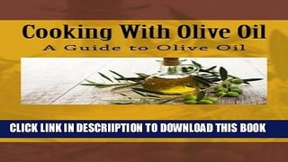 [PDF] Cooking With Olive Oil: A Guide to Olive Oil Full Colection
