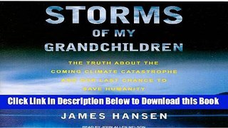 [Reads] Storms of My Grandchildren: The Truth about the Coming Climate Catastrophe and Our Last