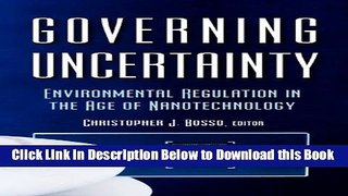 [Reads] Governing Uncertainty: Environmental Regulation in the Age of Nanotechnology Online Ebook