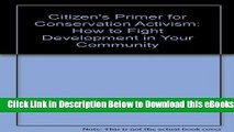 [PDF] Citizen s Primer for Conservation Activism: How to Fight Development in Your Community