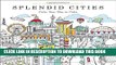 [PDF] Splendid Cities: Color Your Way to Calm Full Online