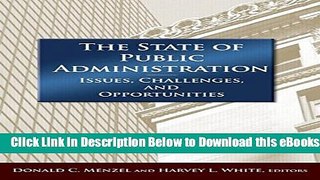 [Reads] The State of Public Administration: Issues, Challenges and Opportunities Online Ebook