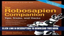 [PDF] The Robosapien Companion: Tips, Tricks, and Hacks (Technology in Action) Popular Collection