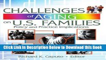 [Reads] Challenges of Aging on U.S. Families: Policy and Practice Implications Free Books