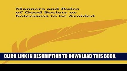 [PDF] Manners and Rules of Good Society or Solecisms to Be Avoided Full Colection