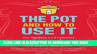 [PDF] The Pot and How to Use It: The Mystery and Romance of the Rice Cooker Popular Colection