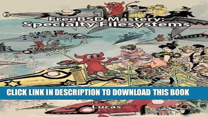 [PDF] FreeBSD Mastery: Specialty Filesystems (IT Mastery) (Volume 8) Full Online