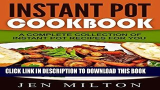 [PDF] Instant Pot Cookbook: A Complete Collection Of Instant Pot Recipes For You Popular Online