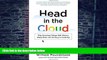 Big Deals  Head in the Cloud: Why Knowing Things Still Matters When Facts Are So Easy to Look Up