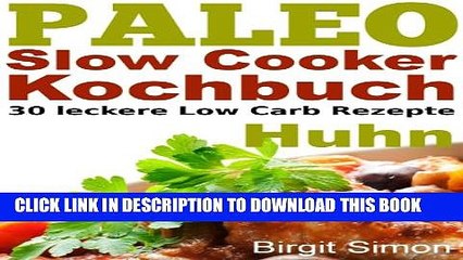 Tải video: [PDF] Paleo Slow Cooker Kochbuch: 30 leckere Low Carb Rezepte - Huhn (German Edition) Popular