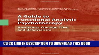 Collection Book A Guide to Functional Analytic Psychotherapy: Awareness, Courage, Love, and