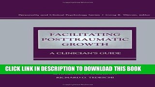 New Book Facilitating Posttraumatic Growth: A Clinician s Guide (Personality   Clinical Psychology