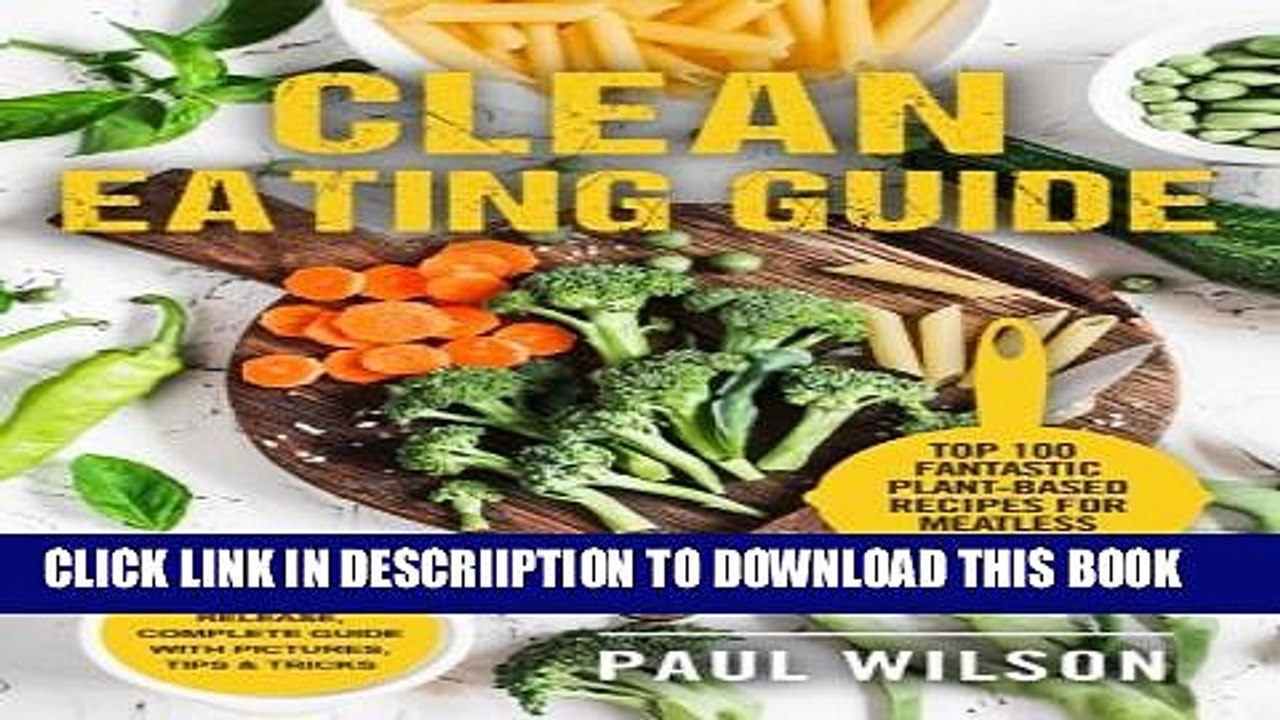 [PDF] Clean Eating Guide: 25+ Best Recipes For Weight Loss And Total Freedom Full Online