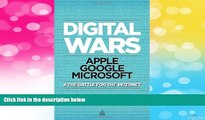 READ FREE FULL  Digital Wars: Apple, Google, Microsoft and the Battle for the Internet  READ