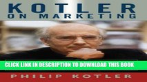 New Book Kotler On Marketing: How To Create, Win, and Dominate Markets