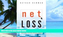 Big Deals  Net Loss: Internet Prophets, Private Profits, and the Costs to Community  Best Seller