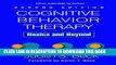 Collection Book Cognitive Behavior Therapy, Second Edition: Basics and Beyond