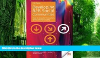 Big Deals  Developing B2B Social Communities: Keys to Growth, Innovation, and Customer Loyalty