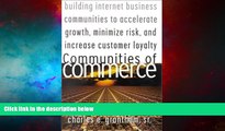 READ FREE FULL  Communities of Commerce: Building Internet Business Communities to Accelerate