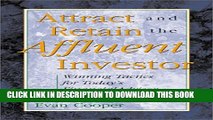 New Book Attract and Retain the Affluent Investor: Winning Tactics for Today s Financial Advisor