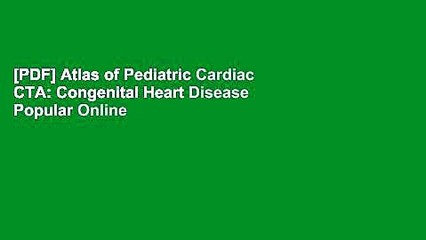 [PDF] Atlas of Pediatric Cardiac CTA: Congenital Heart Disease Popular Online