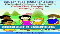 [PDF] Gluten Free Childrens Book (Illustrated Childrens Book With Gluten Free Recipes for Healthy