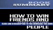 Collection Book Summary: How to Win Friends and Influence People - Dale Carnegie: The All-Time