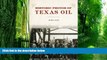 Big Deals  Historic Photos of Texas Oil  Free Full Read Best Seller
