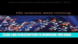 New Book LIFE SCIENCE DATA MINING (Science, Engineering, and Biology Informatics)