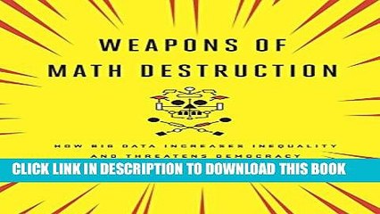 [PDF] Weapons of Math Destruction: How Big Data Increases Inequality and Threatens Democracy Full