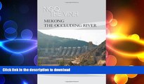 FAVORIT BOOK Mekong-The Occluding River: The Tale of a River READ EBOOK