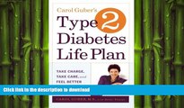 FAVORITE BOOK  Carol Guber s Type 2 Diabetes Life Plan: Take Charge, Take Care and Feel Better