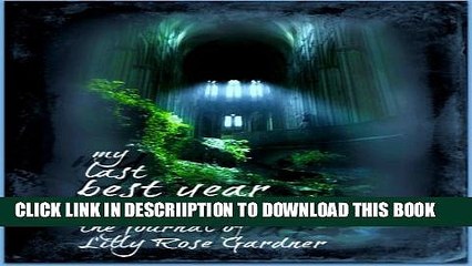 [PDF] My Last Best Year: The Journal of Lilly Rose Popular Online