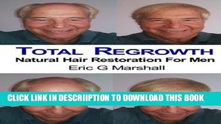 [PDF] Total Regrowth: Natural Hair Restoration For Men Full Online