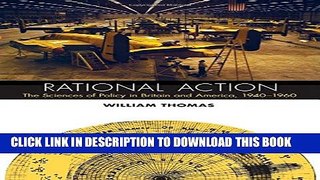 [PDF] Rational Action: The Sciences of Policy in Britain and America, 1940-1960 Full Online