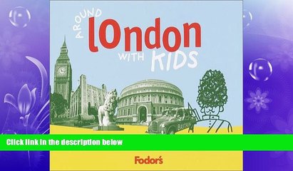 FREE DOWNLOAD  Fodor s Around London with Kids, 1st Edition: 68 Great Things to Do Together