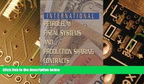 Big Deals  International Petroleum Fiscal Systems and Production Sharing Contracts  Best Seller