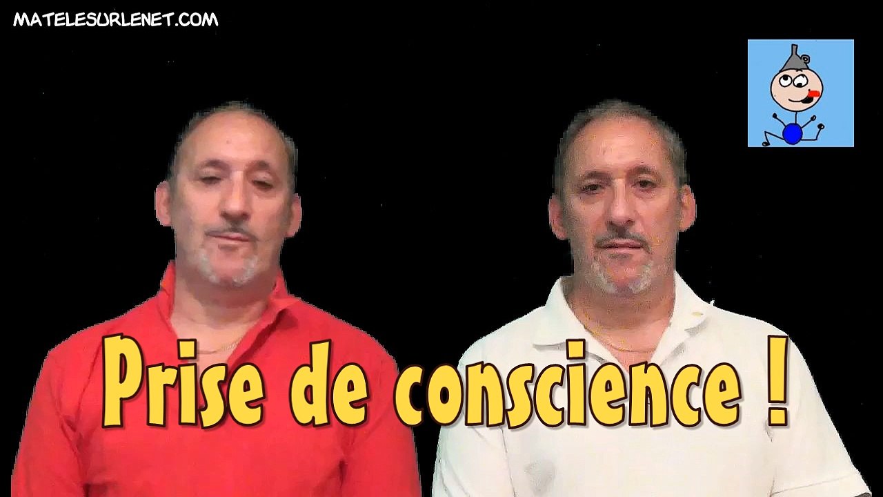Prise de conscience !