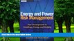 Big Deals  Energy and Power Risk Management: New Developments in Modeling, Pricing, and Hedging