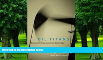 Big Deals  Oil Titans: National Oil Companies in the Middle East  Free Full Read Most Wanted