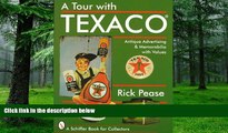 Big Deals  A Tour with Texaco*r (Schiffer Book for Collectors)  Free Full Read Most Wanted