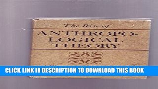 New Book Rise of Anthropological Theory: A History of Theories of Culture