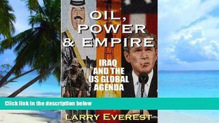 Big Deals  Oil, Power,   Empire: Iraq and the U.S. Global Agenda  Free Full Read Best Seller