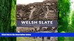 Big Deals  Welsh Slate: Archaeology and History of an Industry  Best Seller Books Most Wanted