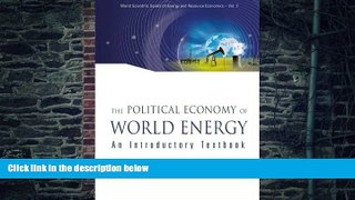 Big Deals  THE POLITICAL ECONOMY OF WORLD ENERGY: An Introductory Textbook (World Scientific