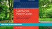 Big Deals  Submarine Power Cables: Design, Installation, Repair, Environmental Aspects (Power