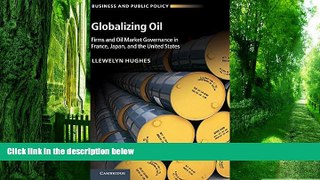 Big Deals  Globalizing Oil: Firms and Oil Market Governance in France, Japan, and the United
